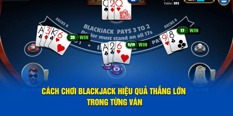 Cách Chơi Blackjack Hiệu Quả