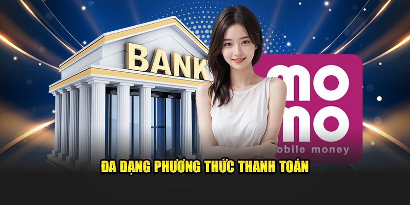 Nhiều lựa chọn thanh toán