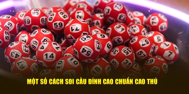 Một số cách soi cầu đỉnh cao chuẩn cao thủ